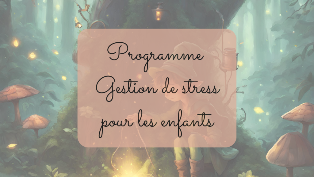 programme de gestion de stress pour les enfants