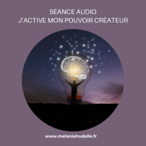 Audio ‘J’active mon pouvoir créateur’